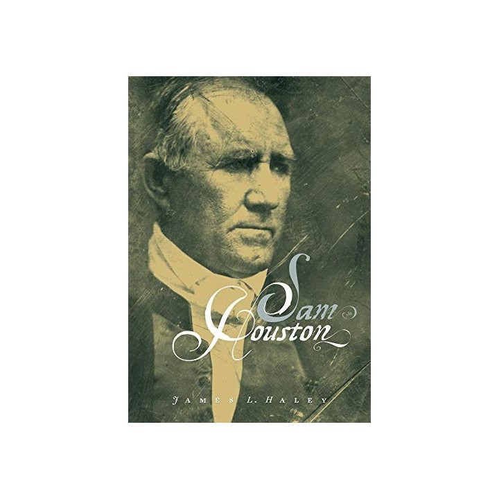 Sam Houston - James L. Haley